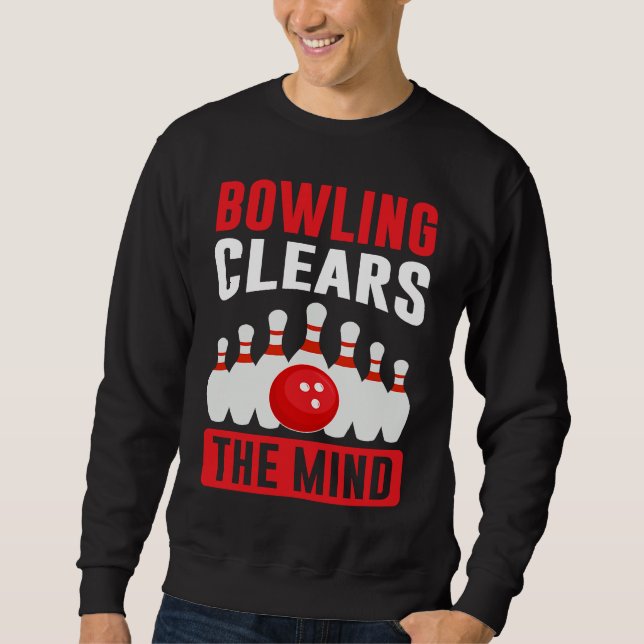 Bowling Clears The Mind I Bowler I Bowling Sweatshirt (Vorderseite)