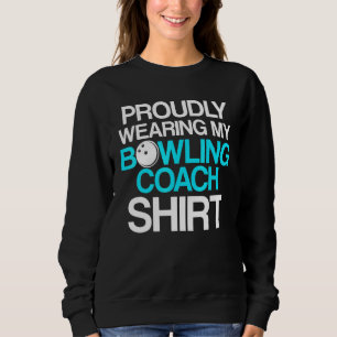 Bowling Coach Player Team Instructor 15 Sweatshirt