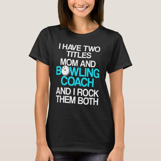 Bowling Coach Player Team Instructor 28 T-Shirt (Vorderseite)