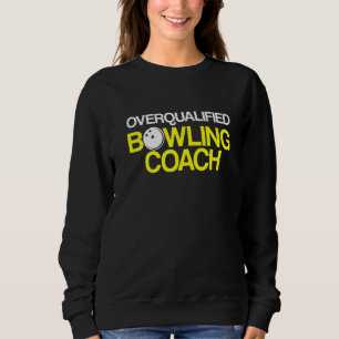 Bowling Coach Player Team Instructor 3 Sweatshirt