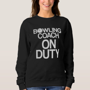 Bowling Coach Player Team Instructor 5 Sweatshirt