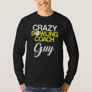 Bowling Coach Player Team Instructor 6 T-Shirt
