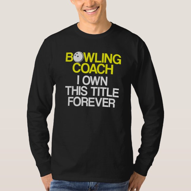 Bowling Coach Player Team Instructor 6 T-Shirt (Vorderseite)