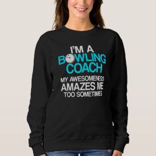 Bowling Coach Player Team Instructor 7 Sweatshirt