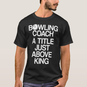 Bowling Coach Player Team Instructor _7 T-Shirt