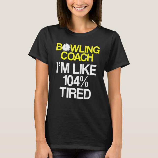 Bowling Coach Player Team Instructor 9 T-Shirt (Vorderseite)