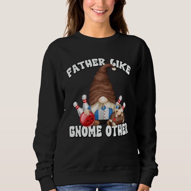 Bowling Dad Gnome Graphic For Bowler Bowling Grand Sweatshirt (Vorderseite)