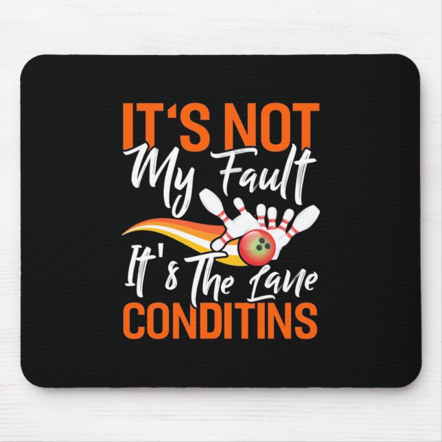 Bowling, das ist nicht mein Fehler Mousepad (Vorne)