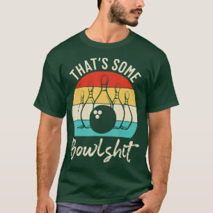 Bowling, dass etwas Bowlshit Retro Bowling Lovers T-Shirt