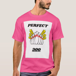 BOWLING DESIGN PERFEKT SCORE 300 T T-Shirt