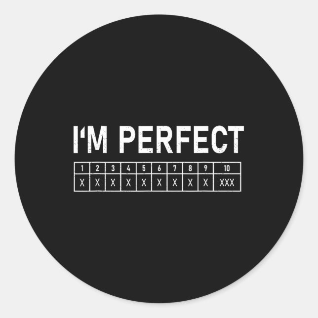 Bowling Funny I'm Perfect 300 Game Bowler Runder Aufkleber (Vorderseite)