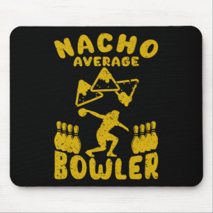 Bowling Funny Nacho Average Bowler Cinco De Mayo M Mousepad
