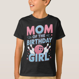 Bowling-Geburtstag-Mutter des Geburtstagskindes Bo T-Shirt
