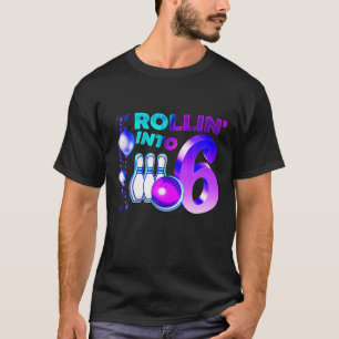 Bowling Geburtstagsparty 6. Rollin in 6 Jahre alt T-Shirt