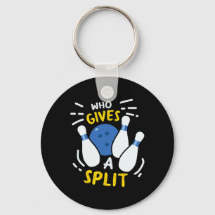 Bowling Gift Funny, der eine Split gibt Schlüsselanhänger