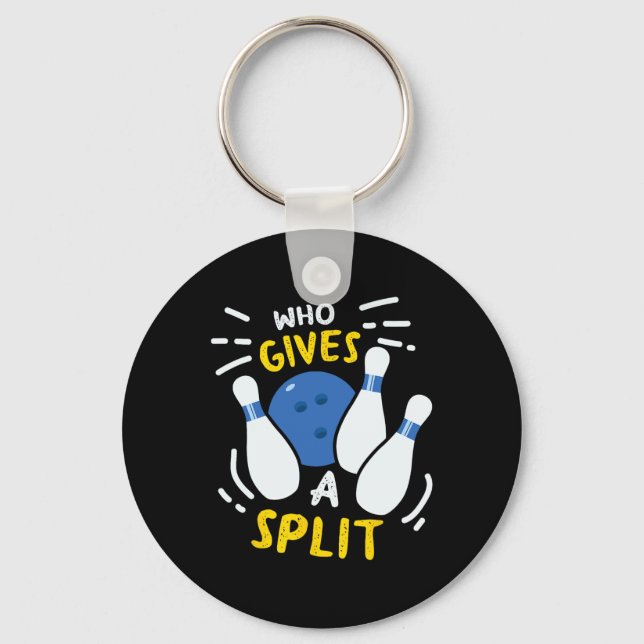 Bowling Gift Funny, der eine Split gibt Schlüsselanhänger (Vorderseite)