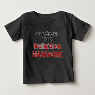 Bowling Green Massacre Survivor Baby T-shirt