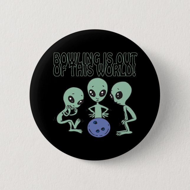 Bowling ist aus dieser Welt heraus Button (Vorderseite)