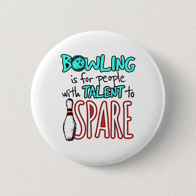 Bowling ist für Menschen mit Talent, sich zu vergn Button (Vorderseite)