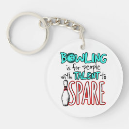 Bowling ist für Menschen mit Talent, sich zu vergn Schlüsselanhänger