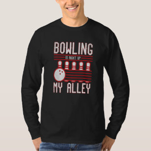 Bowling ist genau in meinem Alleingang Tenpins Fra T-Shirt