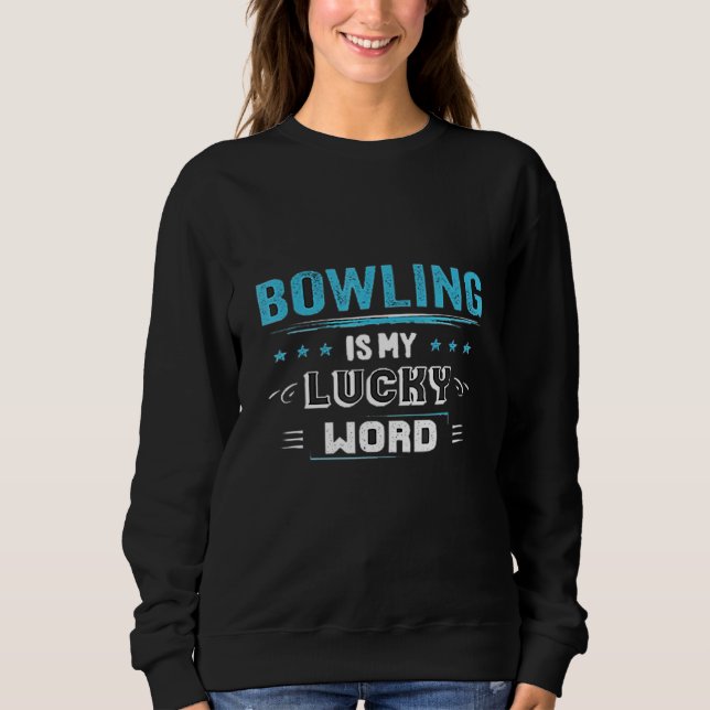 Bowling ist mein Glückswort für Bowling Sweatshirt (Vorderseite)