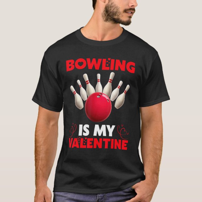 Bowling ist mein Valentinin Funny Bowling Valentin T-Shirt (Vorderseite)