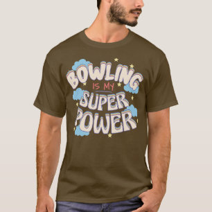 Bowling ist meine Supermacht T-Shirt