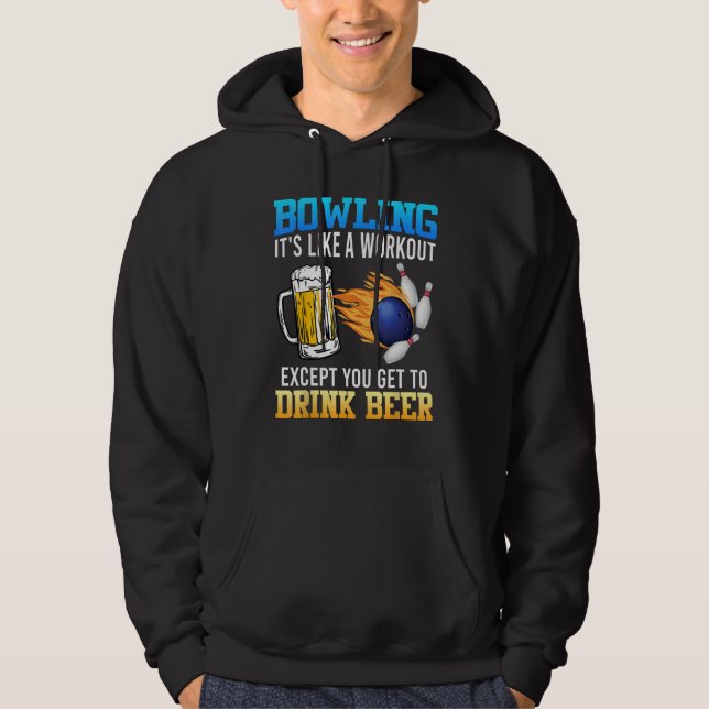 Bowling It s like a Workout with Drinking Beer Bee Hoodie (Vorderseite)