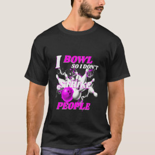 Bowling-Kegler Wortspiel Ich bowle, damit ich niem T-Shirt