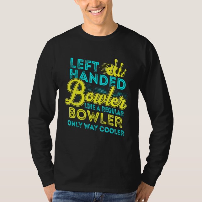 Bowling Left Handed Bowler  Team Men Women Kids T-Shirt (Vorderseite)
