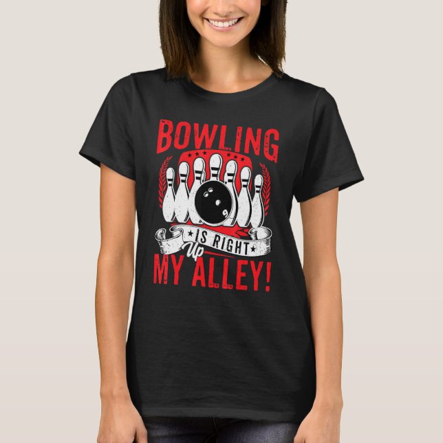 Bowling Lover Bowler - Bowling Is Right Up My Alle T-Shirt (Vorderseite)