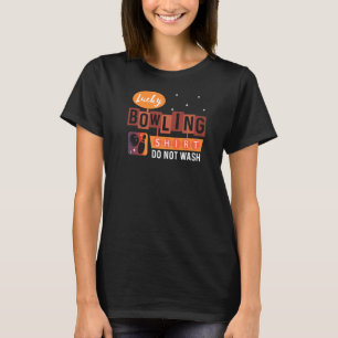 Bowling nicht waschen Das ist mein Glück Bowling 2 T-Shirt