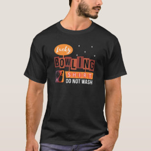 Bowling Nicht Waschen Dies ist mein Glücks-Bowling T-Shirt