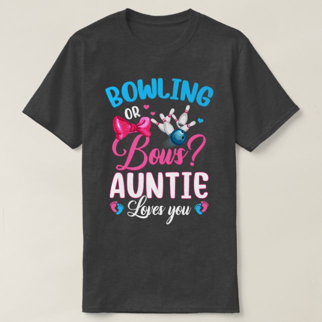 Bowling oder Bows Tanten Lieben Sie Geschlecht off T-Shirt (Design vorne)