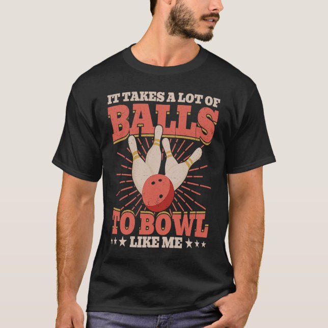 Bowling Phrase Takes A Lot of Balls Bowlers Men T-Shirt (Vorderseite)