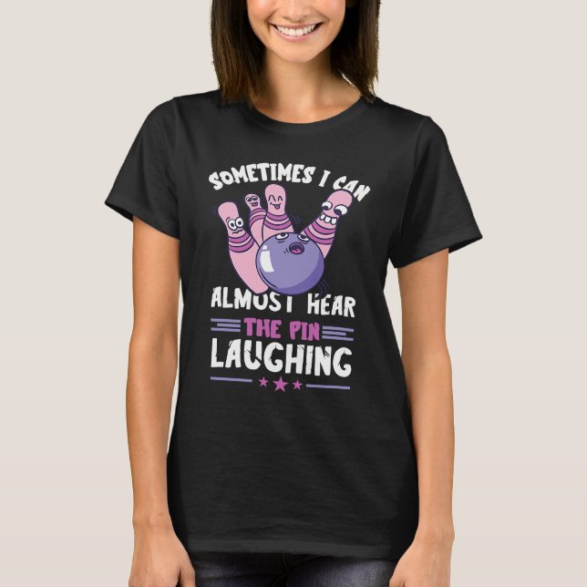 Bowling Pin Laughing Funny Bowling Bowler Strike B T-Shirt (Vorderseite)