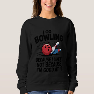 Bowling-Player Funny Bowling Day Humore Bowling Sweatshirt