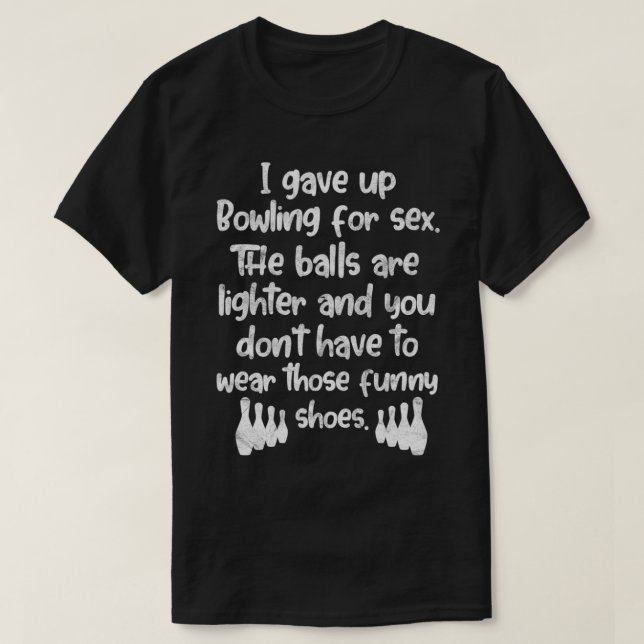 Bowling Player I gab Bowling für Se Bowler Dis auf T-Shirt (Design vorne)