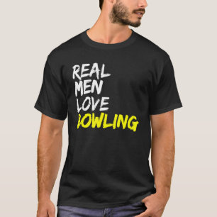 Bowling Player Outfit Bowling Club Real Men Liebe T-Shirt