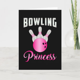 Bowling Princess Girl Queen Bowl Bowler Funny Gift Karte