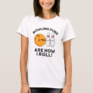 Bowling Puns ist, wie ich lustige Sportrunden brin T-Shirt