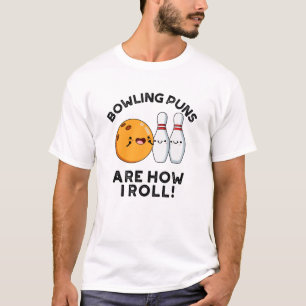 Bowling Puns ist, wie ich lustige Sportrunden brin T-Shirt