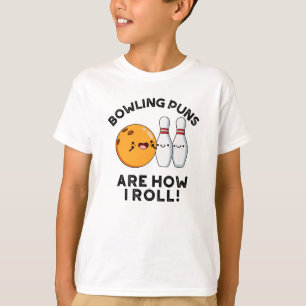 Bowling Puns ist, wie ich lustige Sportrunden brin T-Shirt