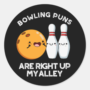 Bowling Puns sind genau oben in meinem alleindunkl Runder Aufkleber