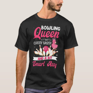 Bowling Queen Classy Sassy und ein bisschen Smart  T-Shirt