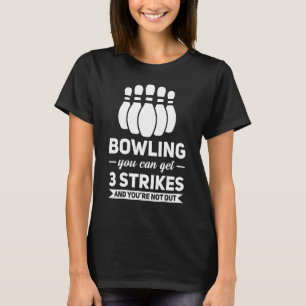 Bowling Sie können 3 Strike Bowling Spiel 1 T-Shirt