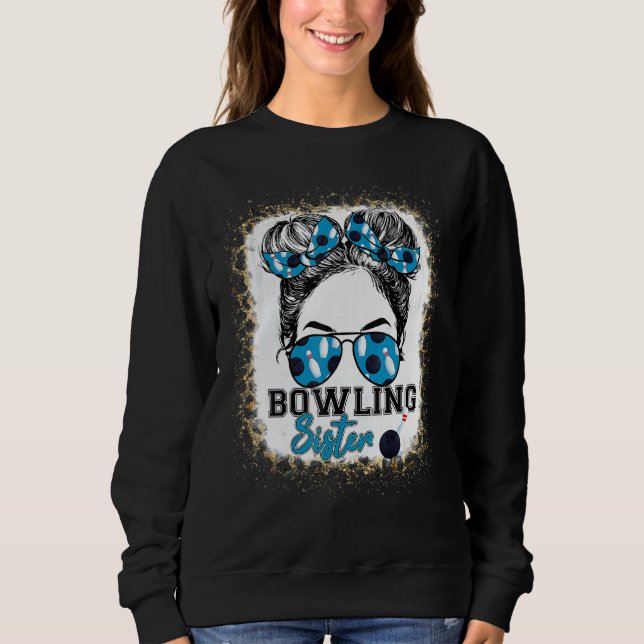 Bowling Sister Life Messy Bun Sunglasses Mothers D Sweatshirt (Vorderseite)