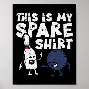 Bowling Spare Shirt Funny Bowler Frauen Kinder Män Poster