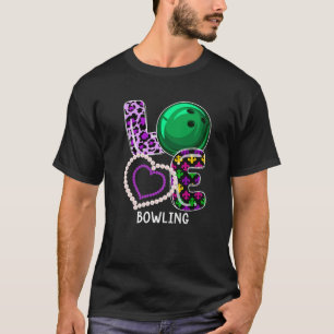 Bowling Sport Mardi Gras Funny Festival Party Lieb T-Shirt